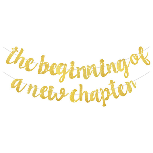 AOZUO The Beginning of A New Chapter Banner, Glitter Farewell Party Decorations Happy Retirement Graduation Banner House Warming Moving Away Engagement Job Change Party Supplies (Gold)