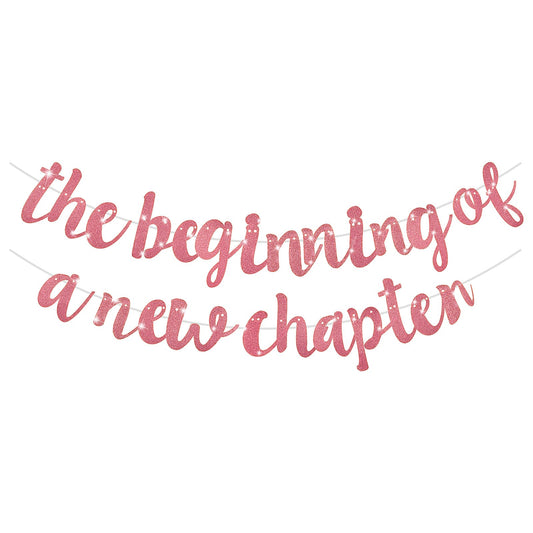 AOZUO The Beginning of A New Chapter Banner, Glitter Farewell Party Decorations Happy Retirement Graduation Banner House Warming Moving Away Engagement Job Change Party Supplies(Rose Gold)